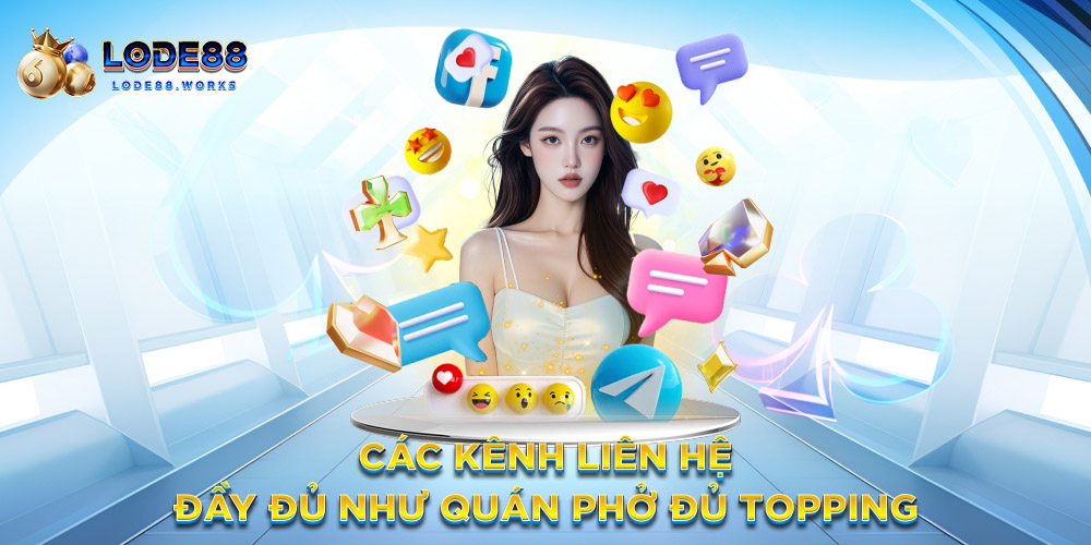 Các kênh liên hệ – Đầy đủ như quán phở đủ topping

