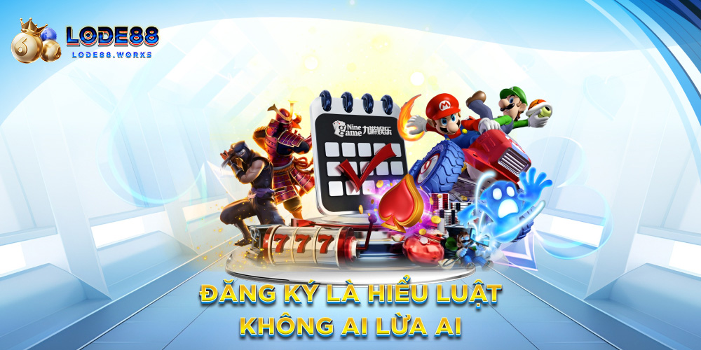 Đăng ký là hiểu luật – Không ai lừa ai